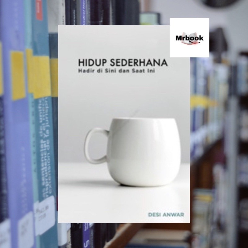 

Hidup Sederhana: Hadir Di Sini & Saat Ini