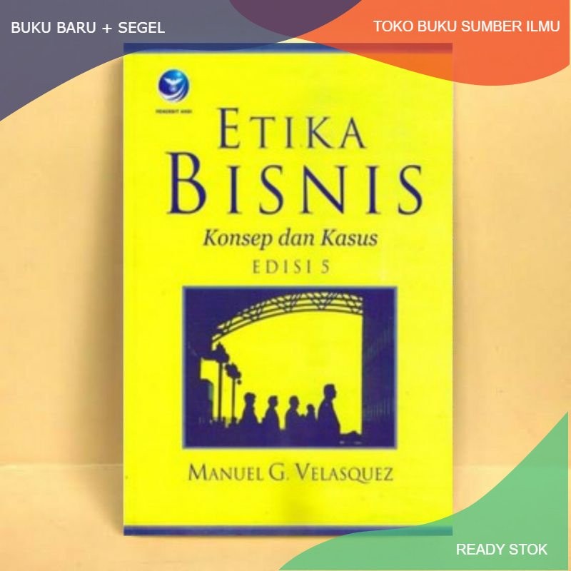 

T.B.S.I. Buku Etika Bisnis Konsep dan Kasus Edisi 5 - Manual G. Valesquez