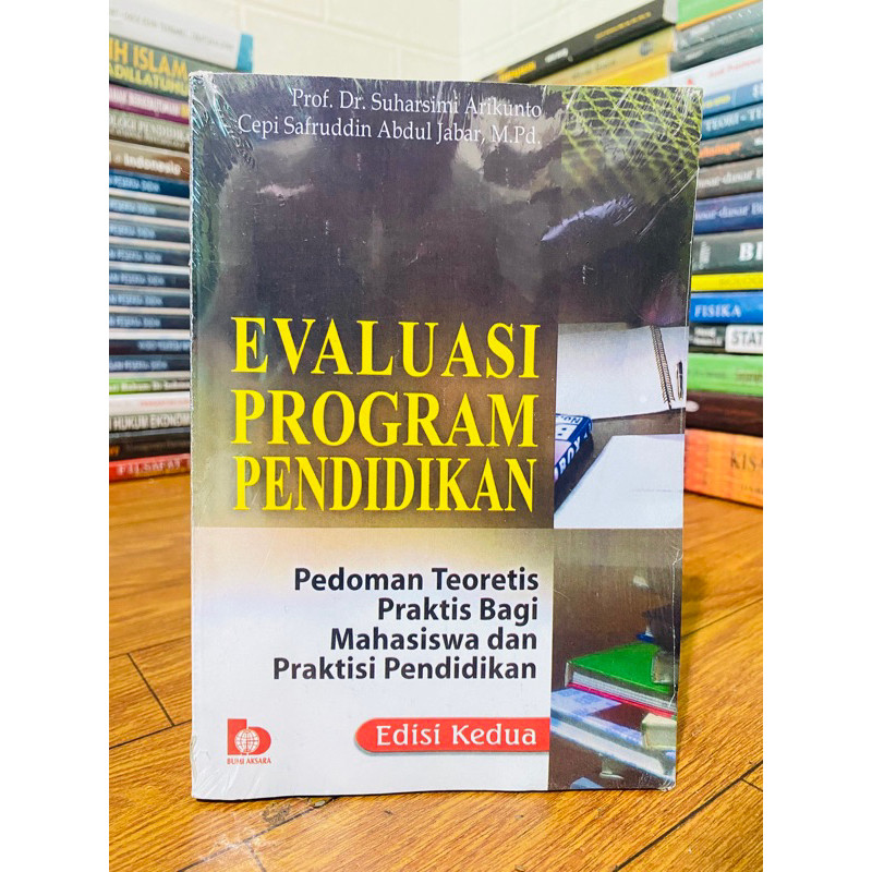 

T.B.S.I. BUKU EVALUASI PROGRAM PENDIDIKAN - SUHARSIMI ARIKUNTO