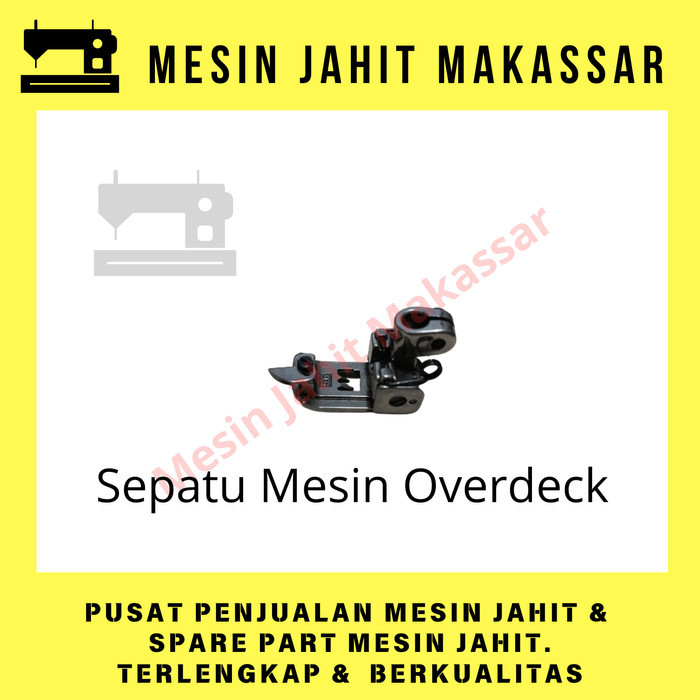 

] Original Termurah Sepatu Mesin Overdeck / Mesin Kamput Kualitas Bagus