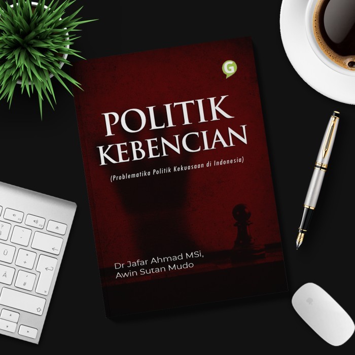 

Buku Politik Kebencian (Problematika Politik Kekuasaan Di Indonesia)