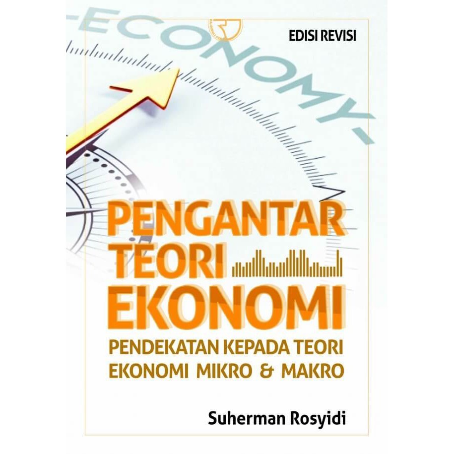 PENGANTAR TEORI EKONOMI PENDEKATAN KEPADA TEORI EKONOMI MIKRO & MAKRO - SUHERMAN RAJAWALI [ORIGINAL