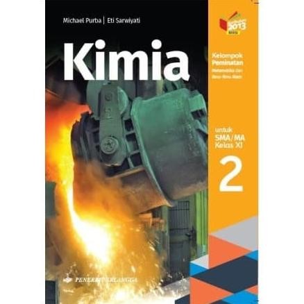 

Kimia XI SMA Kelas 2 Peminatan MTK IPA Erlangga K 2013 Michael Purba