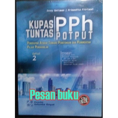

Buku Kupas Tuntas PPh POTPUT (e2) Benny Setiawan