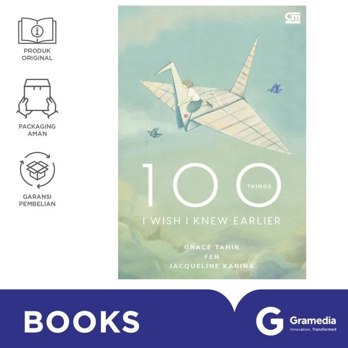 

New Gramedia Buku 100 Things I Wish I Knew Earlier (Grace Tahir, Fen Jacqueline Karina)