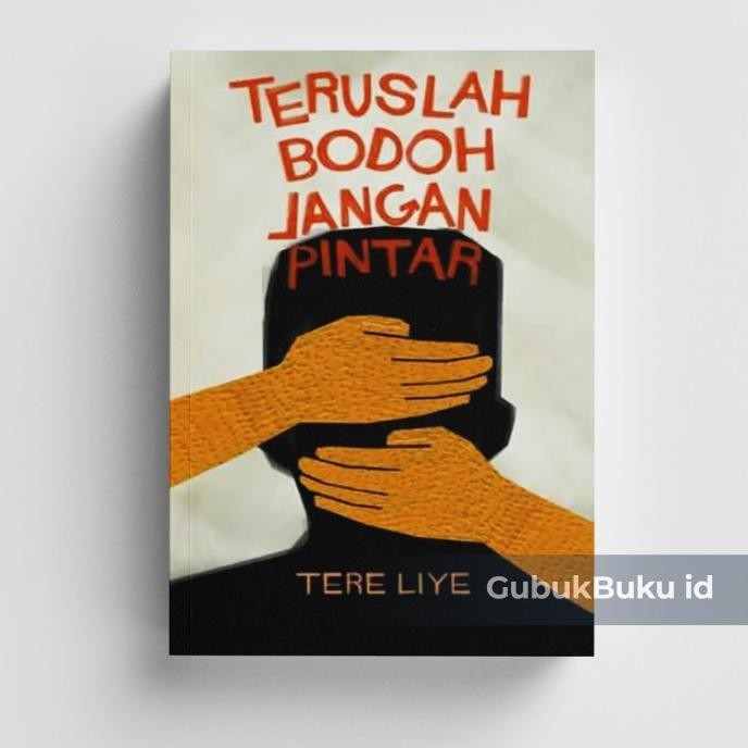 

New (GRAMEDIA) Buku Teruslah Bodoh Jangan Pintar - Tere Liye