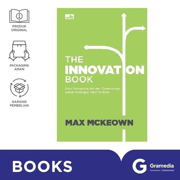 

New Gramedia Buku The Innovation Book: Cara Mengelola Ide dan Eksekusinya untuk Mencapai Hasil Terbaik (Max McKeown)