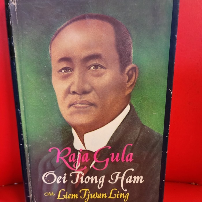 BUKU RAJA GULA OEI TIONG HAM OLEH LIEM TJAWN LING