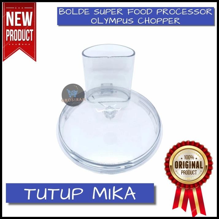 Tutup Mika Bolde Super Food Processor Olympus Chopper