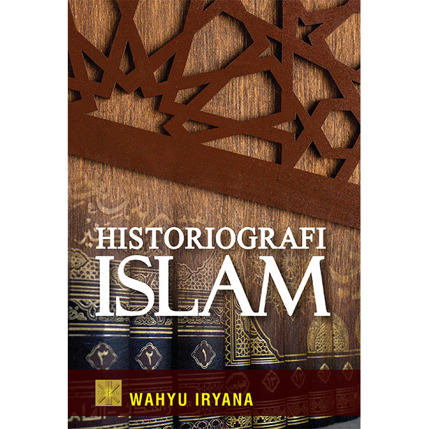 HISTORIOGRAFI ISLAM #Wahyu Iryana