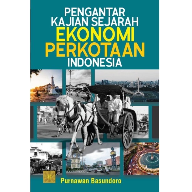PENGANTAR KAJIAN SEJARAH EKONOMI PERKOTAAN INDONESIA #Purnawan Basundoro
