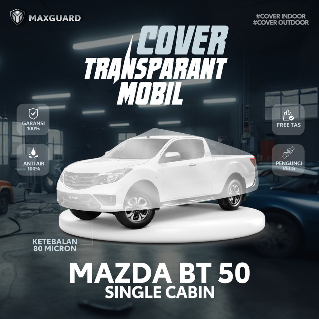 Cover Mobil Transparan Mazda BT50 Single Cabin / Sarung Mobil Plastik Mazda BT-50 / Selimut Plastik 