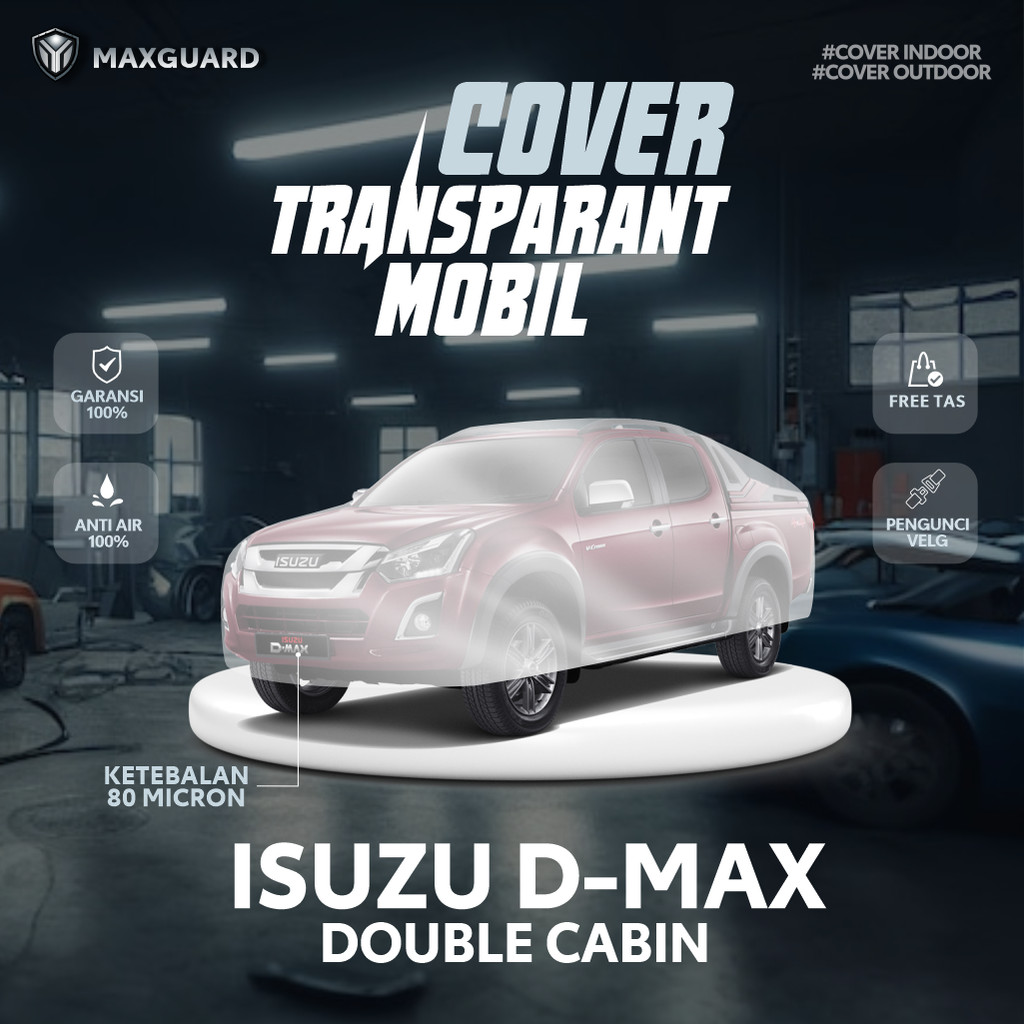 Cover Mobil Transparan Isuzu D-Max Double Cabin  / Sarung Mobil Plastik Isuzu D-Max  / Selimut Plast