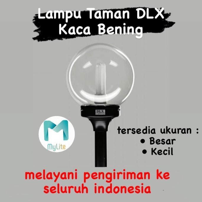 Lampu Taman Dlx Bulat Kaca Bening TP 1/TP 2