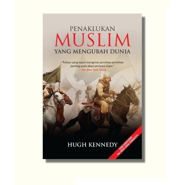 Buku Sejarah Penaklukan Muslim Yang Mengubah Dunia