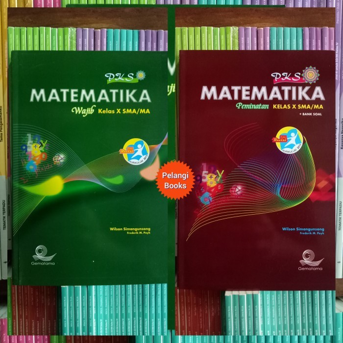 

BUKU PKS MATEMATIKA SMA/MA KELAS 10 WAJIB DAN PEMINATAN REVISI K13N