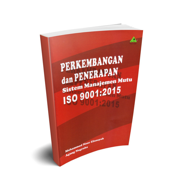 

Perkembangan dan Penerapan Sistem Manajemen Mutu ISO 9001:2015