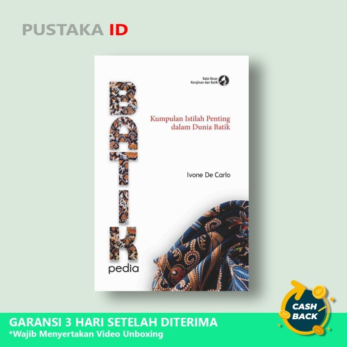 

Buku BATIKpedia - Kumpulan Istilah ting dalam Dunia Batik