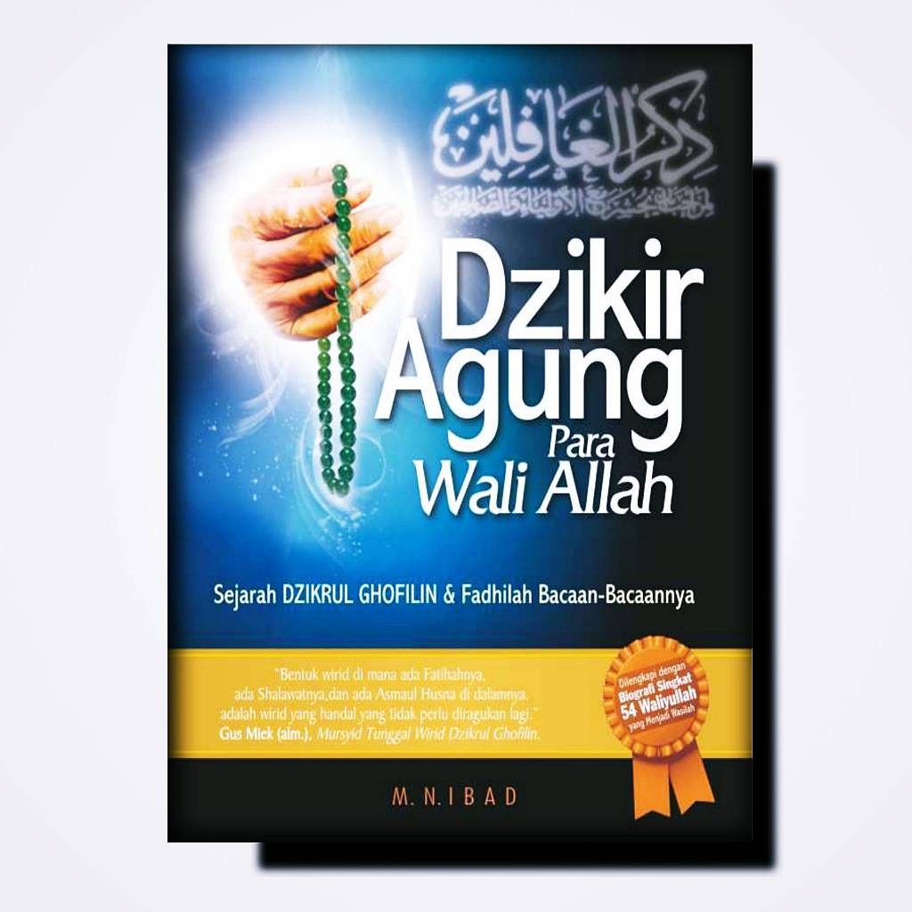 Dzikir Agung Para Wali Allah: Sejarah Dzikrul Ghofilin dan Fadhilah Bacaannya LKiS