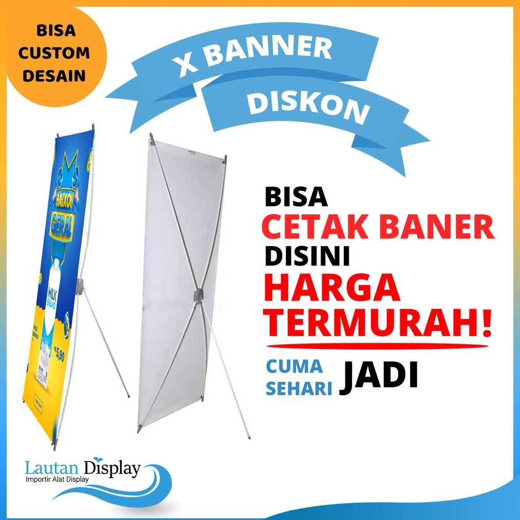 READYYY>> X BANNER STAND BANNER 60X160 CM PLUS CETAK (RANGKA X BANNER PLUS CETAK) FLEXY, ALBATROS, K