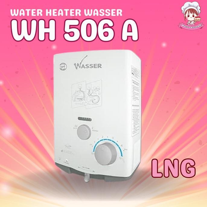 Wasser Gas WH 506 A LNG ( Gas Alam ) Water Heater gas alam