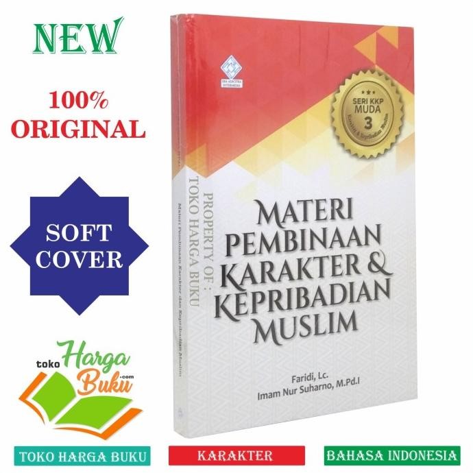 

Materi Pembinaan Karakter dan Kepribadian Muslim SERI KKP MUDA 3 ERA