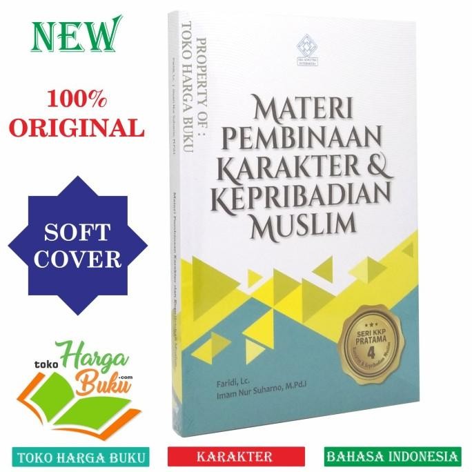 

Materi Pembinaan Karakter dan Kepribadian Muslim SERI KKP PRATAMA 4