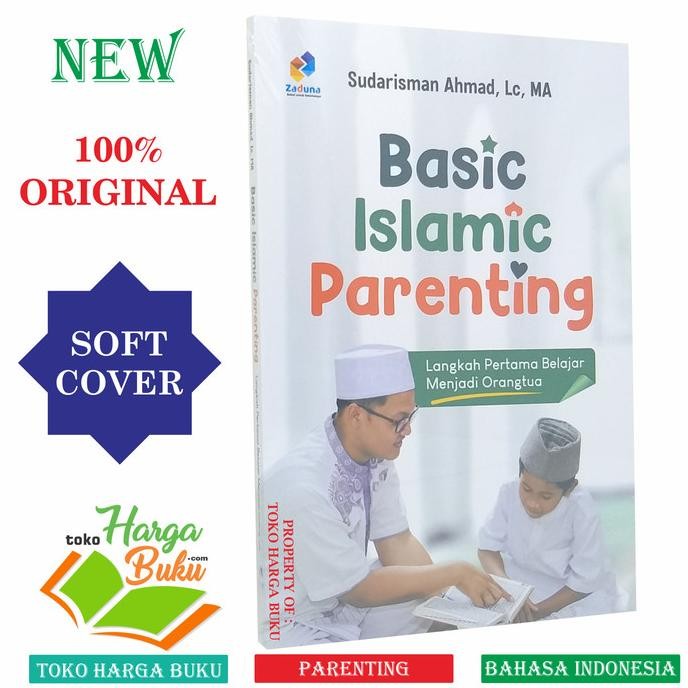 

Basic Islamic Parenting Langkah Pertama Belajar Menjadi Orangtua Tua