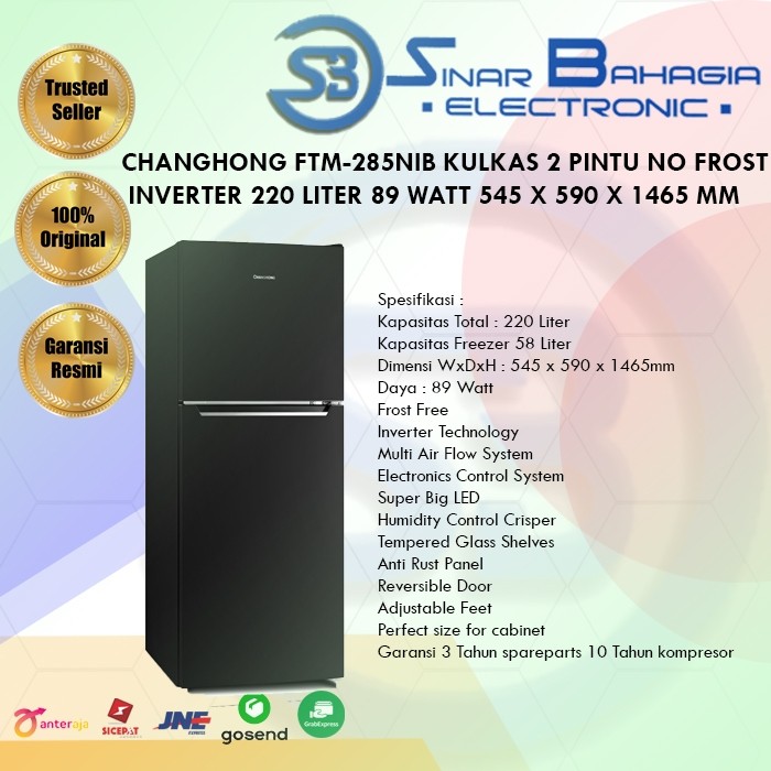CHANGHONG FTM-285NIB KULKAS 2 PINTU NO FROST INVERTER 220 LITER 89 WATT 545 X 590 X 1465 MM (NEW) (K
