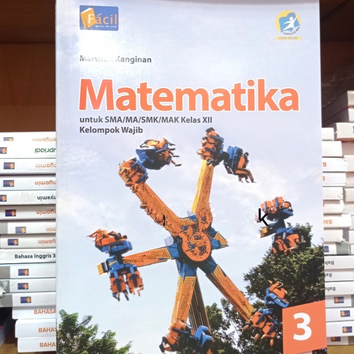 Matematika Wajib Sma Kelas 12 K13 Grafindo Facil Terbaru 100 % Original