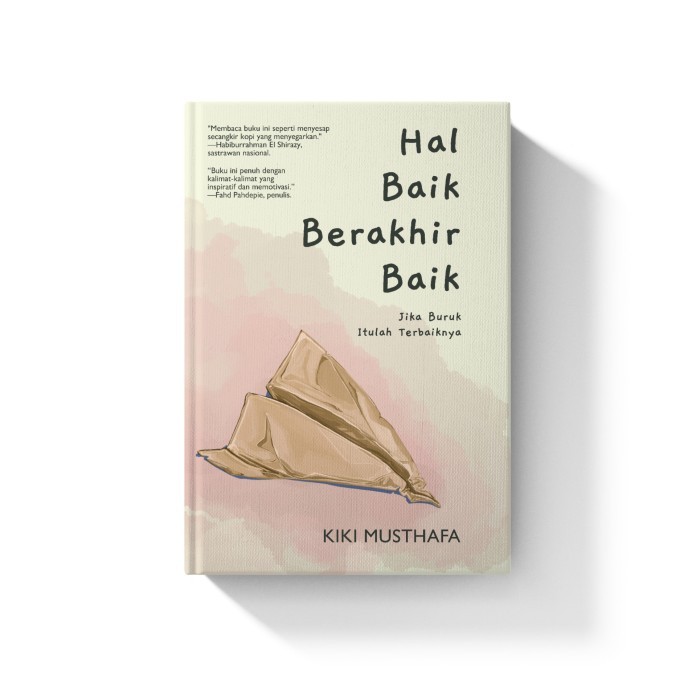 

Buku Motivasi / Self Improvement Hal Baik Berakhir Baik - Republika Penerbit
