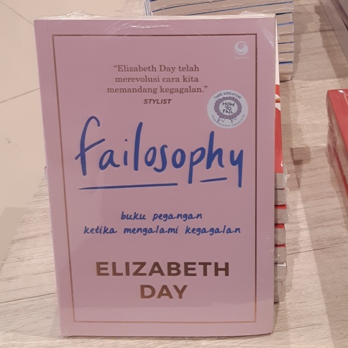 

Failosophy Buku Pegangan Ketika Mengalami Kegagalan By Elizabeth Day