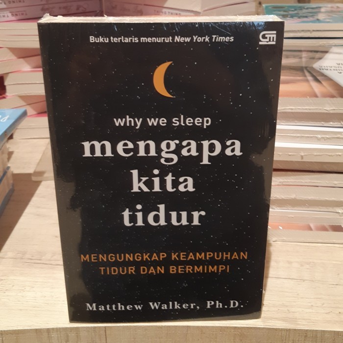 

Buku Mengapa Kita Tidur Mengungkap Keampuhan Tidur dan Bermimpi