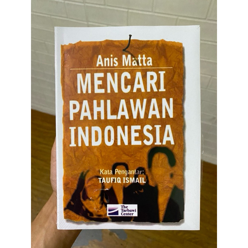 

T.B.S.I Buku Mencari pahlawan indonesia - anis matta