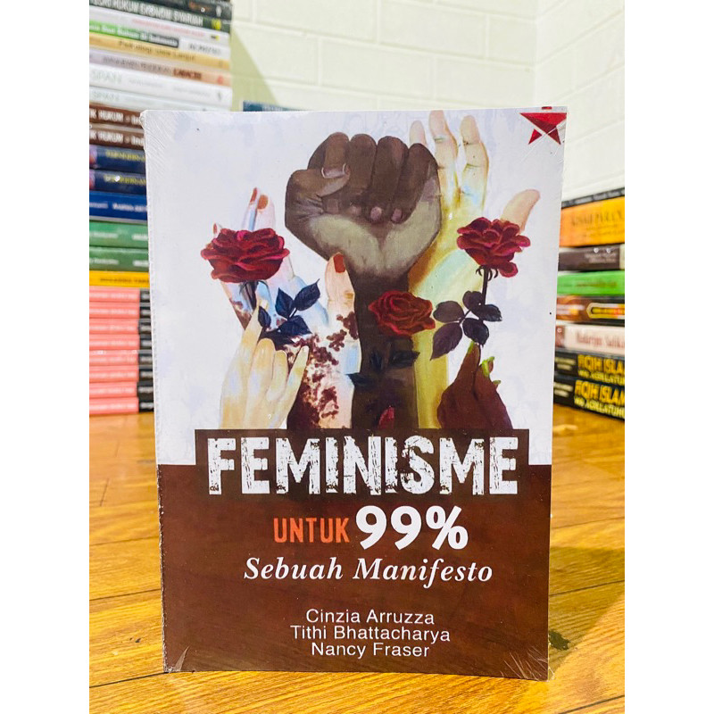 

T.B.S.I. FEMINISME UNTUK 99% SEBUAH MANIFESTO - CINZIA ARRUZZA