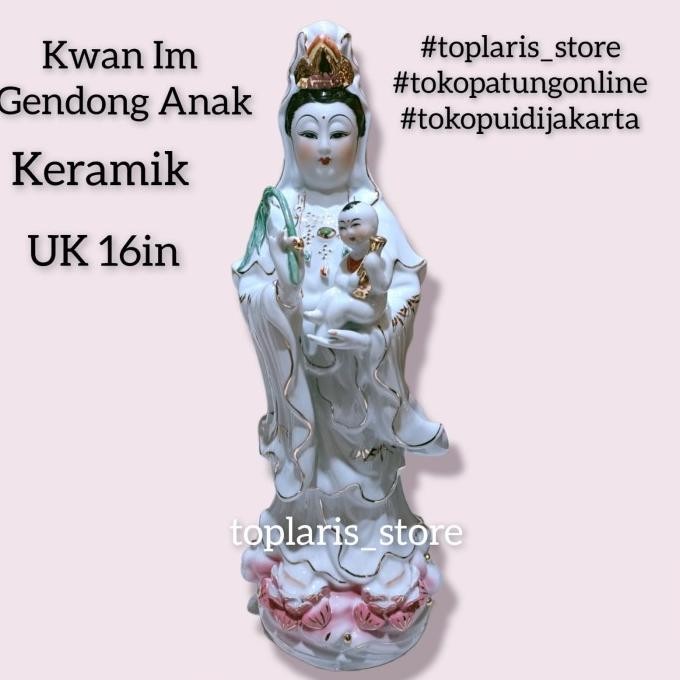 

Ready Patung Kwan Im Gendong Anak Keramik 16in
