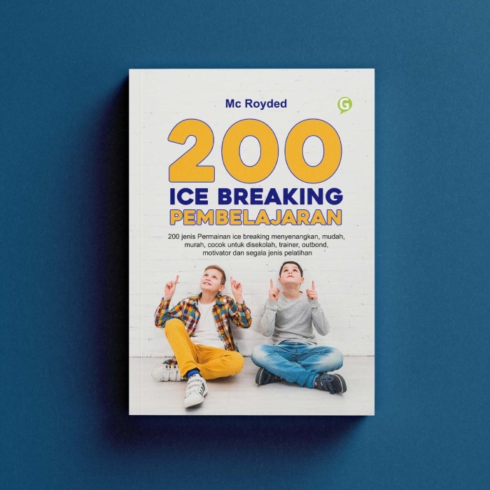 

Buku Pendidikan 200 Ice Breaking Pembelajaran Penulis Mc Royded