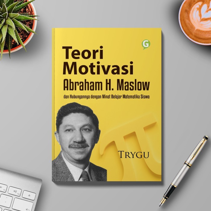 

Teori Motivasi Abraham H. Maslow Dan Hubungannya Dengan Minat Belajar