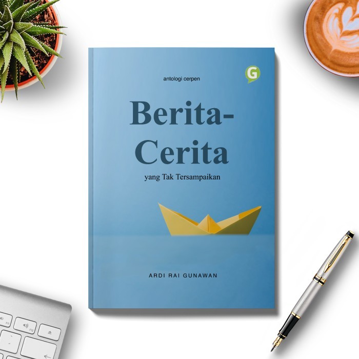 

Buku Kumpulan Cerpen Berita-Cerita Yang Tak Tersampaikan Guepedia