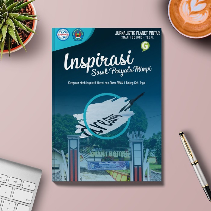 

Inspirasi Sosok Penyala Mimpi (Kumpulan Kisah Inspiratif Alumni Dan Si