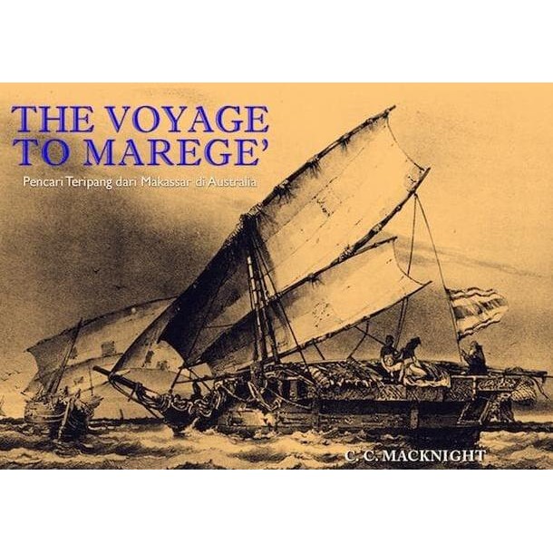 

READY GROSIR The Voyage to Marege: Para Pencari Teripang Makassar di Australia BIG SALE