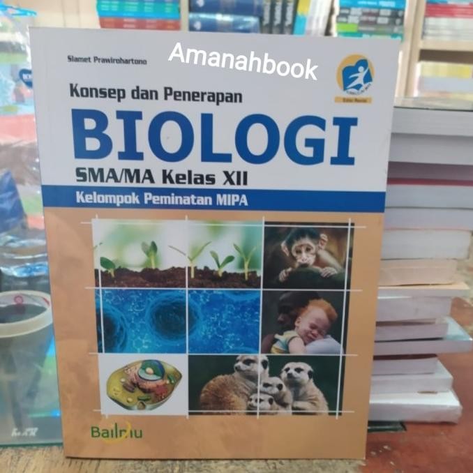 

BUKU BIOLOGI SMA/MA KELAS 12 PEMINATAN K13 BAILMU