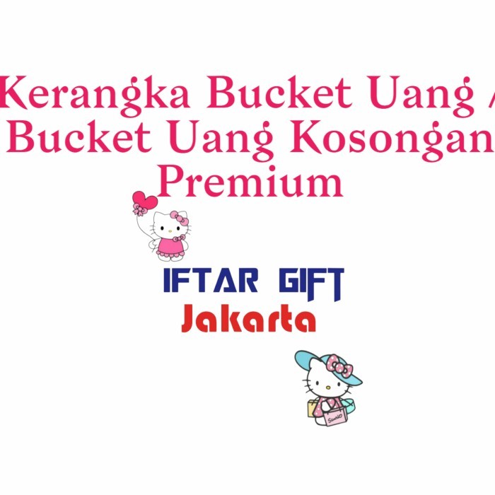Bagus Bucket Uang Kosong Premium / Kerangka Buket Uang Kosongan Premium