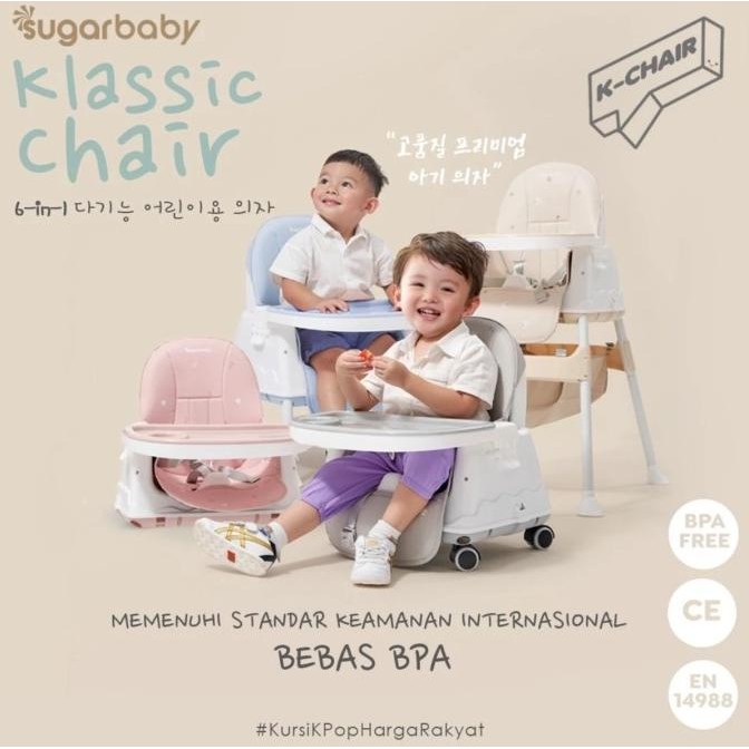 Sugarbaby K Chair 6In1 Multifunction High Chair / Booster Seat Kursi Anak / Kursi Meja Makan Anak Ba