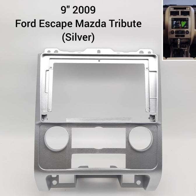 frame headunit 9inch ford escape / mazda tribute 2009