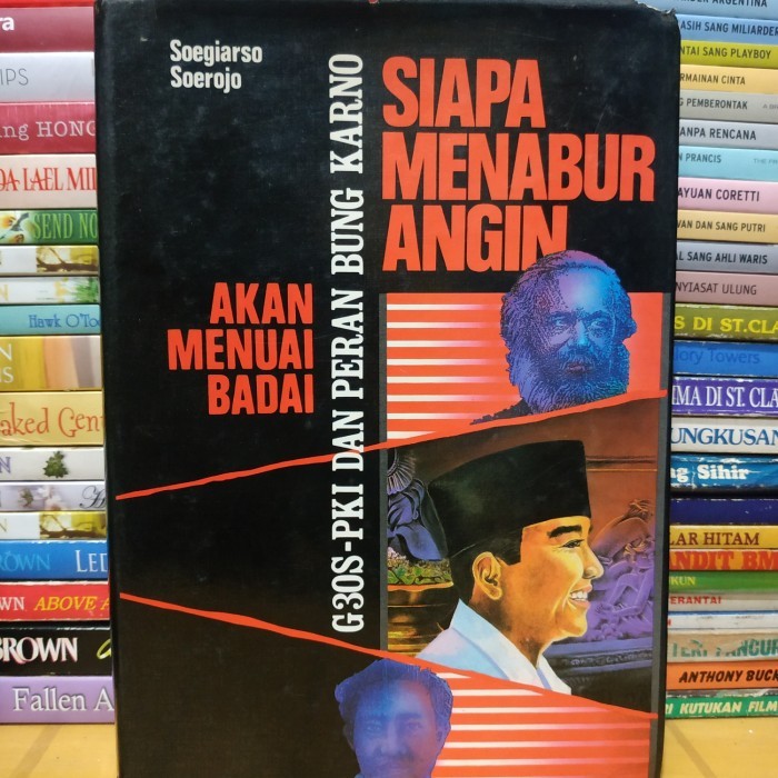 

BUKU SIAPA MENABUR ANGIN AKAN MENUAI BADAI OLEH SOEGIARSO SOEROJO