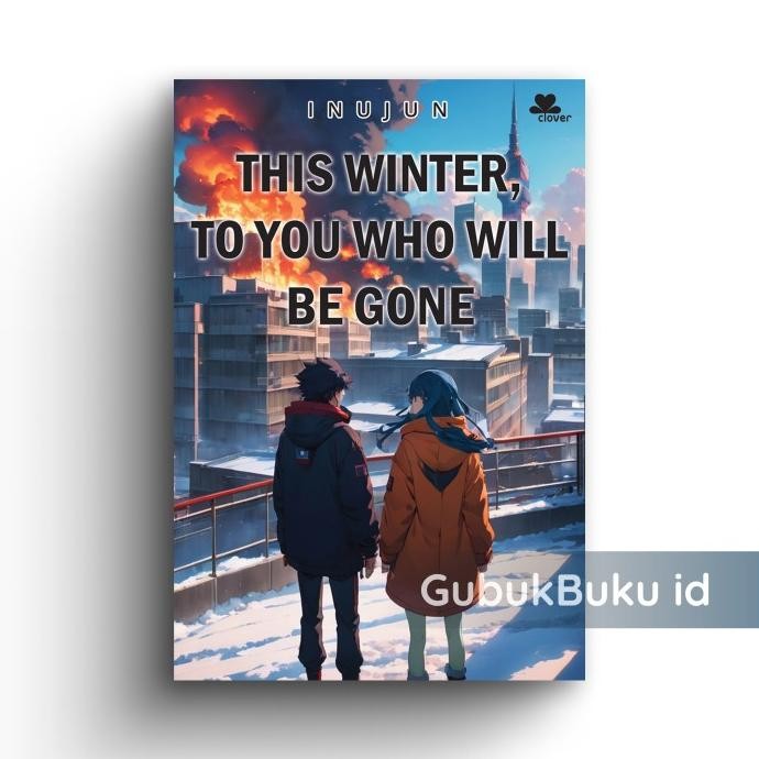 

New (GRAMEDIA) Buku THIS WINTER, TO YOU WHO WILL BE GONE - INUJUN