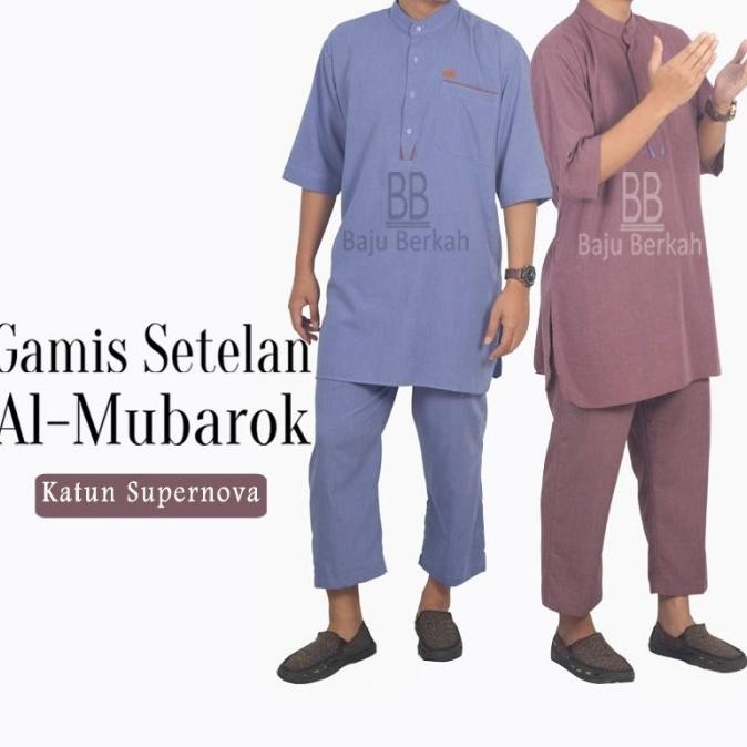 Baju Berkah / Gamis Setelan Pria / Gamis Pria Al Mubarok / Gamis Cowo Original