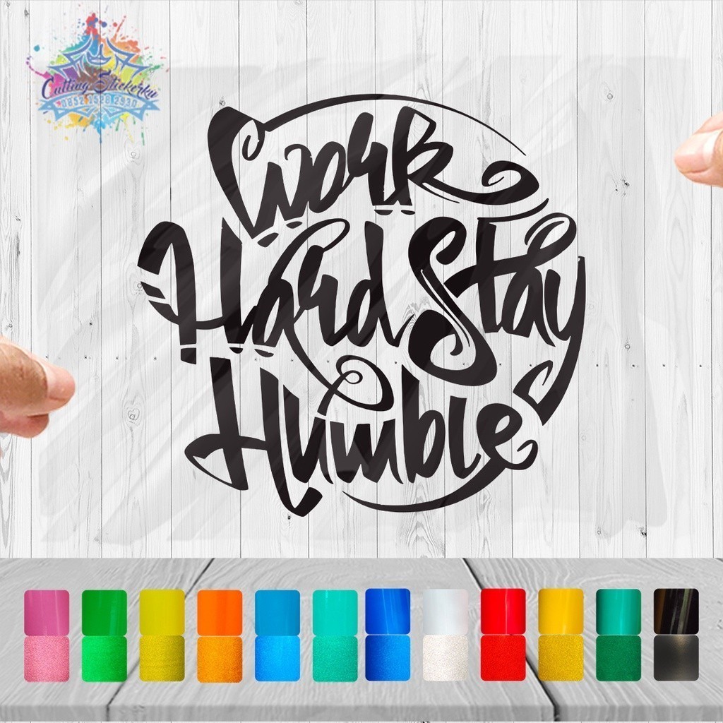 Cutting Stiker Work Stay Humble Variasi Motor Mobil Sticker Timbul Keren Nyala Dasbor Spakbor Visor 