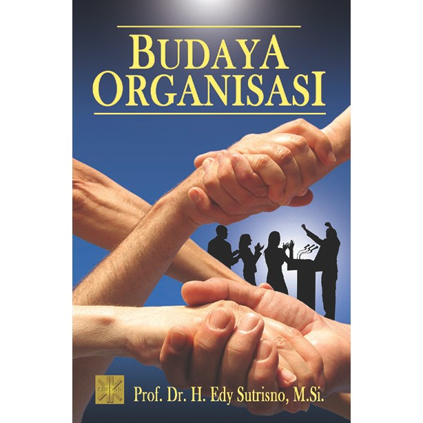 BUDAYA ORGANISASI #Prof. Dr. H. Edy Sutrisno, M.Si.